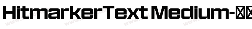 HitmarkerText Medium字体转换 HitmarkerText Medium字体转换